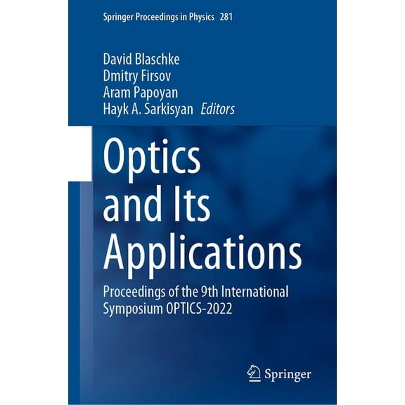 Springer Proceedings in Physics Optics and Its Applications: Proceedings of the 9th International Symposium Optics-2022, Book 281, (Hardcover)