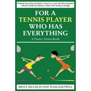 For People Who Have Everything: For a Tennis Player Who Has Everything: A Funny Tennis Book (Paperback)