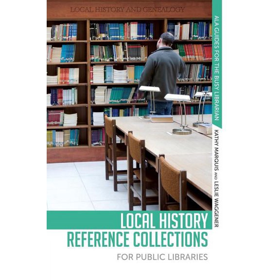ALA Guides for the Busy Librarian Local History Reference Collections for Public Libraries, (Paperback)