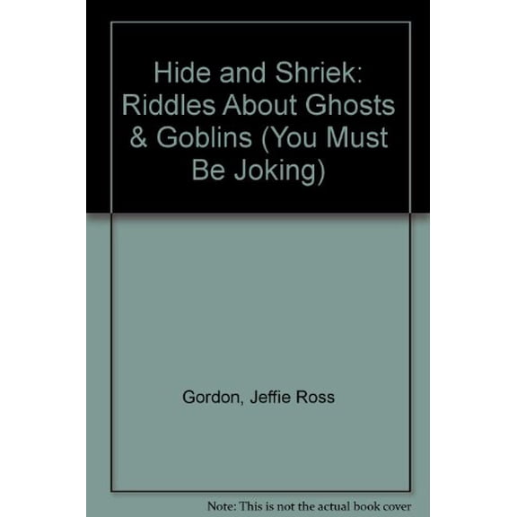 Pre-Owned Hide and Shriek: Riddles About Ghosts & Goblins (You Must Be Joking), 9780822523369, 0822523361, Paperback,