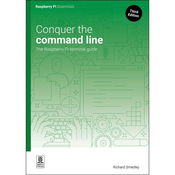 Essentials Conquer the Command Line: The Raspberry Pi Terminal Guide, (Paperback)