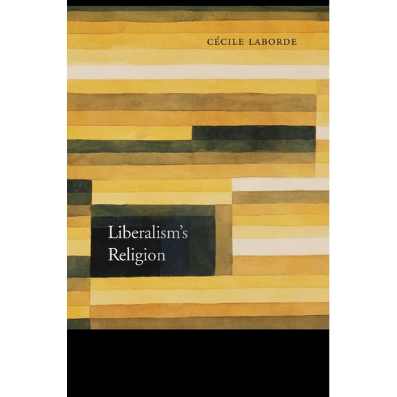 Liberalism's Religion, (Hardcover)