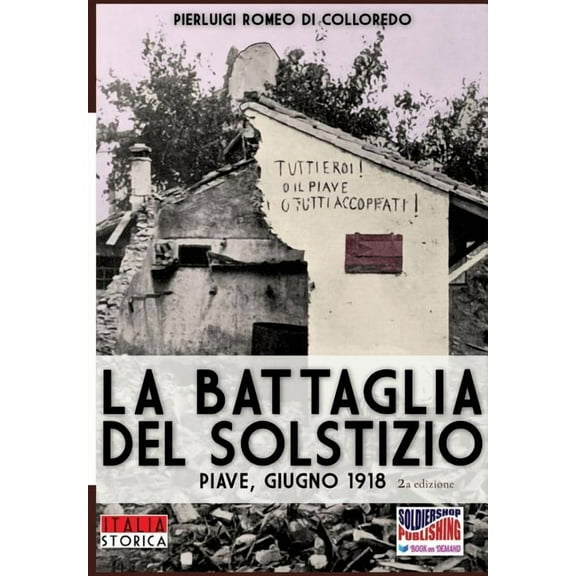 Italia Storica La battaglia del Solstizio: Piave, giugno 1918, Book 23, (Paperback)