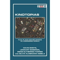 Political Cinemas Kinotopias: Film, Place and Belonging in a Bordered World, (Hardcover)