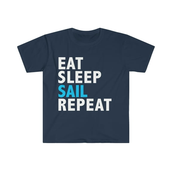 Eat Sleep Sail Repeat Unisex T-shirt S-3XL Sailing Yachting