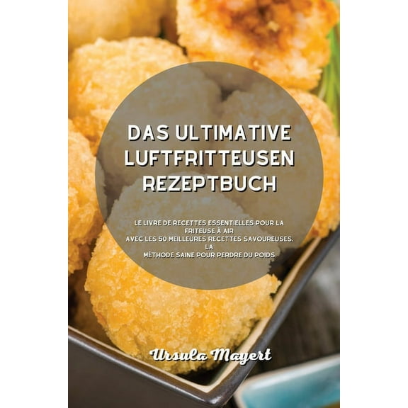 Das ultimative Luftfritteusen- Rezeptbuch (Paperback)