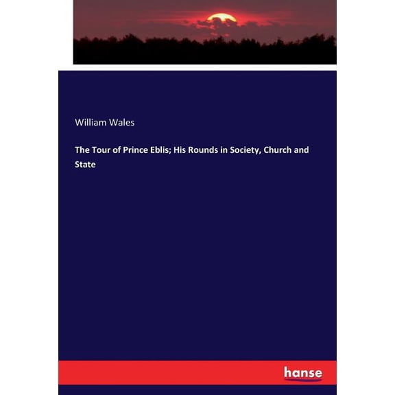 The Tour of Prince Eblis; His Rounds in Society, Church and State, (Paperback)