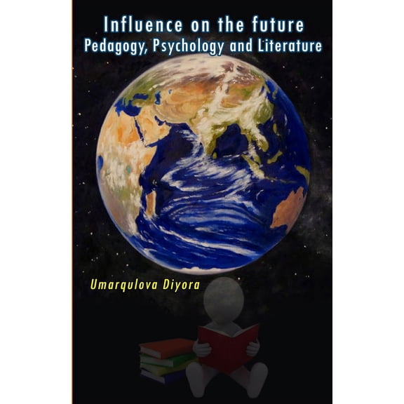 Influence on the future - Pedagogy, Psychology and Literature, (Paperback)