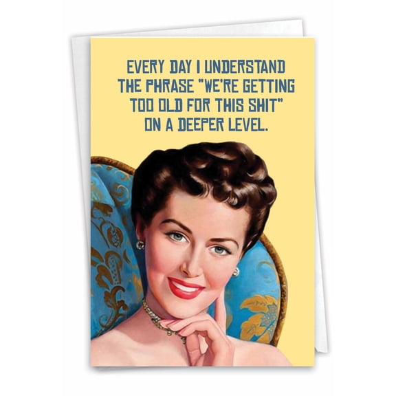 1 Funny Birthday Card with Envelope - Getting Too Old C7239BDG