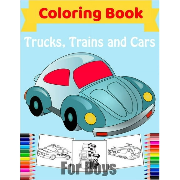 Cars, Trucks, Trains Coloring Book for Boys: Fun Vehicle Coloring Gift Book for Kids Ages 3-6 5-9, (Paperback)