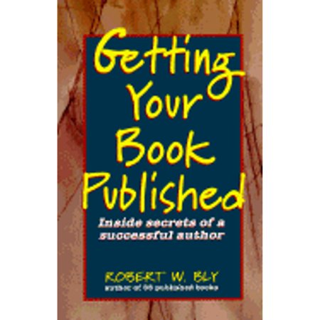 Pre-Owned Getting Your Book Published: Inside Secrets of a Successful Author (Paperback) 0934968101 9780934968102