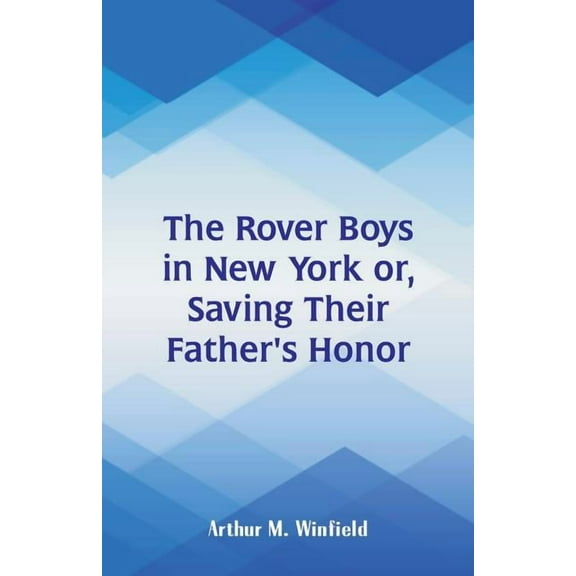 The Rover Boys in New York: Saving Their Father's Honor, (Paperback)