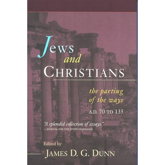 Jews and Christians: The Parting of the Ways, A.D. 70 to 135, (Paperback)