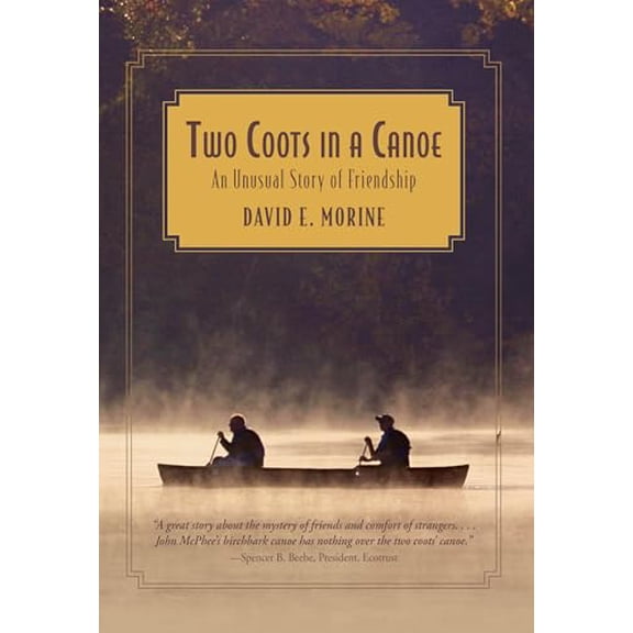 Pre-Owned Two Coots in a Canoe: An Unusual Story Of Friendship (Paperback) 0762770368