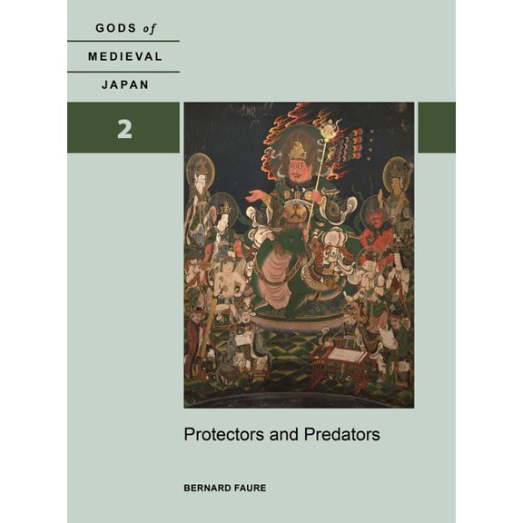 Protectors and Predators: Gods of Medieval Japan, Volume 2, (Hardcover)