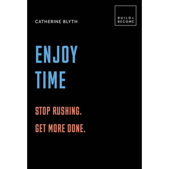 Pre-Owned Enjoy Time: Stop rushing. Get more done.: 20 thought-provoking lessons. (BUILD+BECOME) Paperback