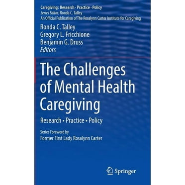Caregiving: Research - Practice - Policy: The Challenges of Mental Health Caregiving (Hardcover)