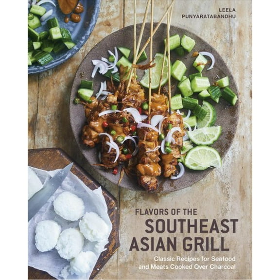 Pre-Owned Flavors of the Southeast Asian Grill: Classic Recipes for Seafood and Meats Cooked Over Charcoal [A Cookbook] (Hardcover) 198485724X 9781984857248