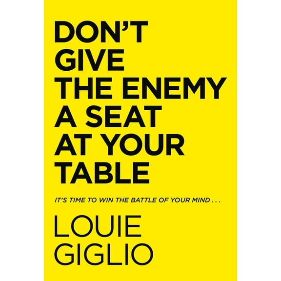 Don't Give the Enemy a Seat at Your Table: It's Time to Win the Battle of Your Mind..., (Hardcover)
