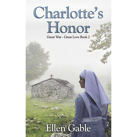 Great War Great Love Charlotte's Honor, Book 2, (Paperback)