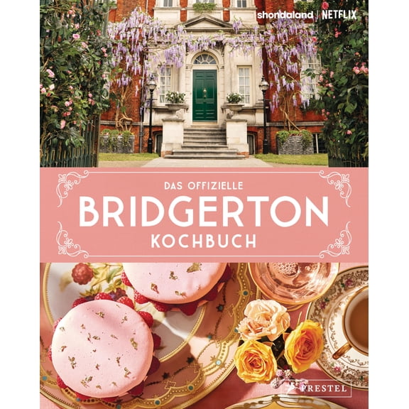 Susan Vu,Regula Das offizielle Bridgerton-Kochbuch: 70 Rezepte im Stil der Netflix- (Hardcover)