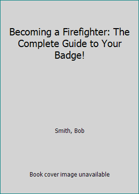 Complete Guide To Becoming A Firefighter 
