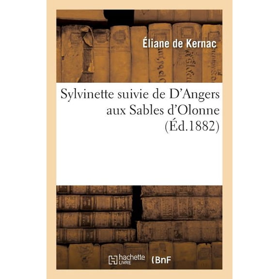 Sylvinette Suivie de d'Angers Aux Sables d'Olonne (Paperback)