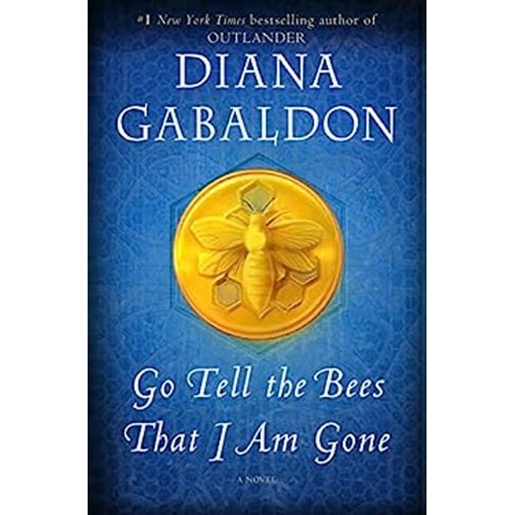 Go Tell the Bees That I Am Gone (Hardcover) by Diana Gabaldon
