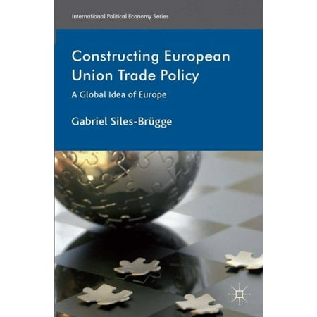 Constructing European Union Trade Policy
