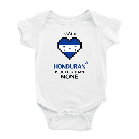 

Half Honduran Is Better Than None Cute Baby Bodysuit Romper (White 0-3 Months)