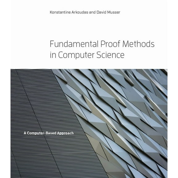 Fundamental Proof Methods in Computer Science: A Computer-Based Approach, (Hardcover)