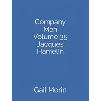 Company Men Volume 35 Jacques Hamelin (Paperback) by Gail Morin