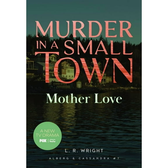 Alberg & Cassandra Mother Love: Murder in a Small Town, Book 7, (Paperback)