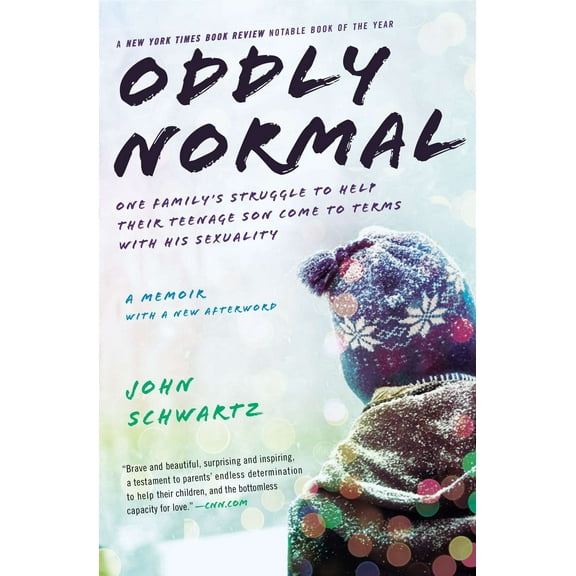 Oddly Normal : One Family's Struggle to Help Their Teenage Son Come to Terms with His Sexuality (Paperback)