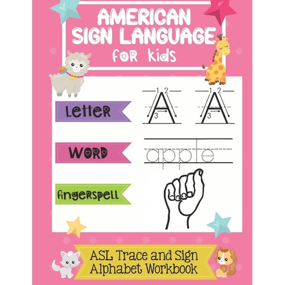 American Sign Language for Kids ASL Trace and Sign Alphabet Workbook: A Beginner's ASL Handwriting Practice Book, (Paperback)