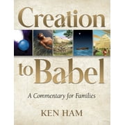 Creation to Babel  Paperback  1683442903 9781683442905 Ken Ham