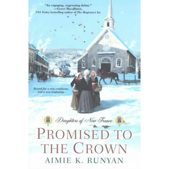 Daughters of New France: Promised to the Crown (Paperback)