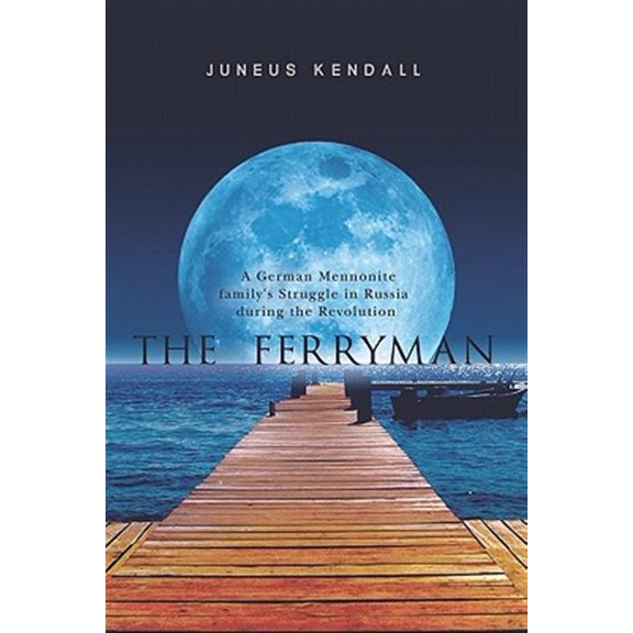 Pre-Owned Ferryman : A German Mennonite Family's Struggle in Russia During the Revolution