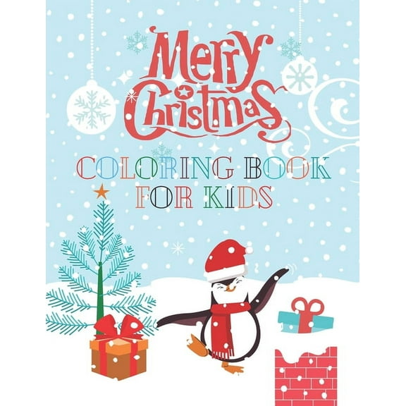Merry Christmas Coloring Book For Kids: Time To Enjoy Christmas, Christmas Coloring book 2020/ Penguins, Gifts, Trees, Treats, & More High-Quality Perforated Paper (Paperback)