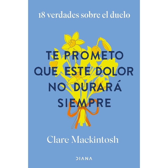 Te prometo que este dolor no durará siempre, de Clare Macki