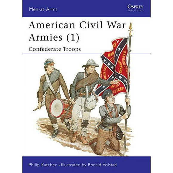 Pre-Owned: American Civil War Armies (1) : Confederate Troops (Men at Arms Series, 170) (Paperback, 9780850456790, 0850456797)