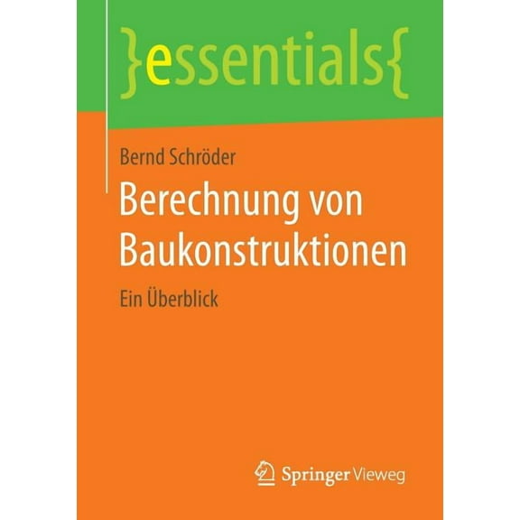 Essentials Berechnung Von Baukonstruktionen: Ein Ãberblick, (Paperback)