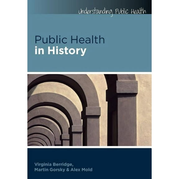 Understanding Public Health Public Health in History, (Paperback)