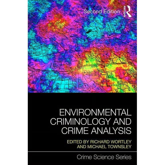 Crime Science Environmental Criminology and Crime Analysis, (Paperback)