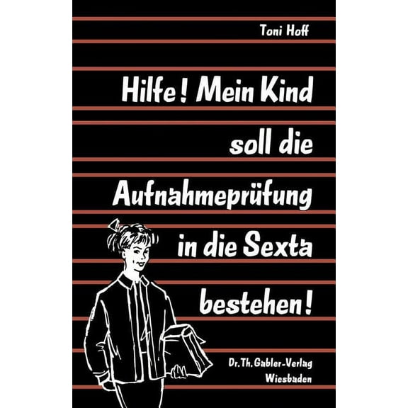 Hilfe! Mein Kind Soll Die AufnahmeprÃ¼fung in Die Sexta Bestehen!, (Paperback)