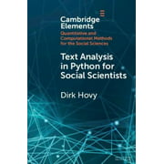 Text Analysis in Python for Social Scientists: Discovery and Exploration (Elements in Quantitative and Computational Methods for the Social Sciences)