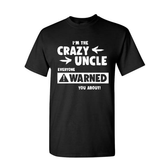 Tee Hunt Crazy Uncle Funny T-Shirt Family Holiday Party Gift for Uncle Mens Shirt