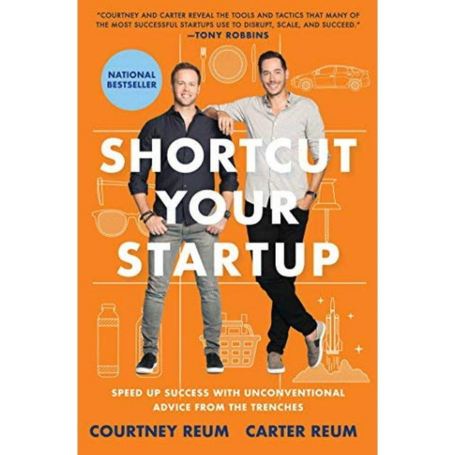 Shortcut Your Startup: Speed Up Success with Unconventional Advice from the Trenches
