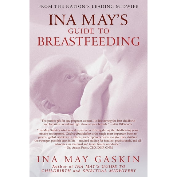 Pre-Owned Ina May's Guide to Breastfeeding: From the Nation's Leading Midwife (Paperback) 0553384295 9780553384291