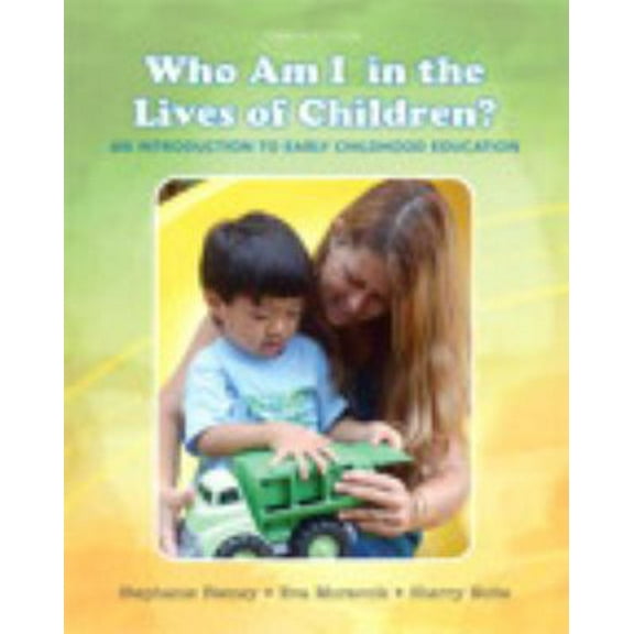 Pre-Owned Who Am I in the Lives of Children? an Introduction to Early Childhood Education (Paperback) 0133764184 9780133764185